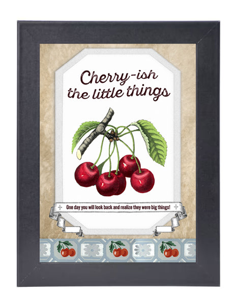 Cherry-ish the Little Things